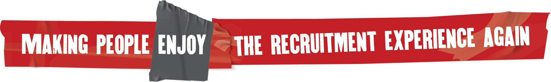 Making People Enjoy the recruitment experience again